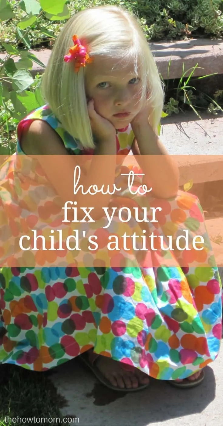 How to fix your child's attitude