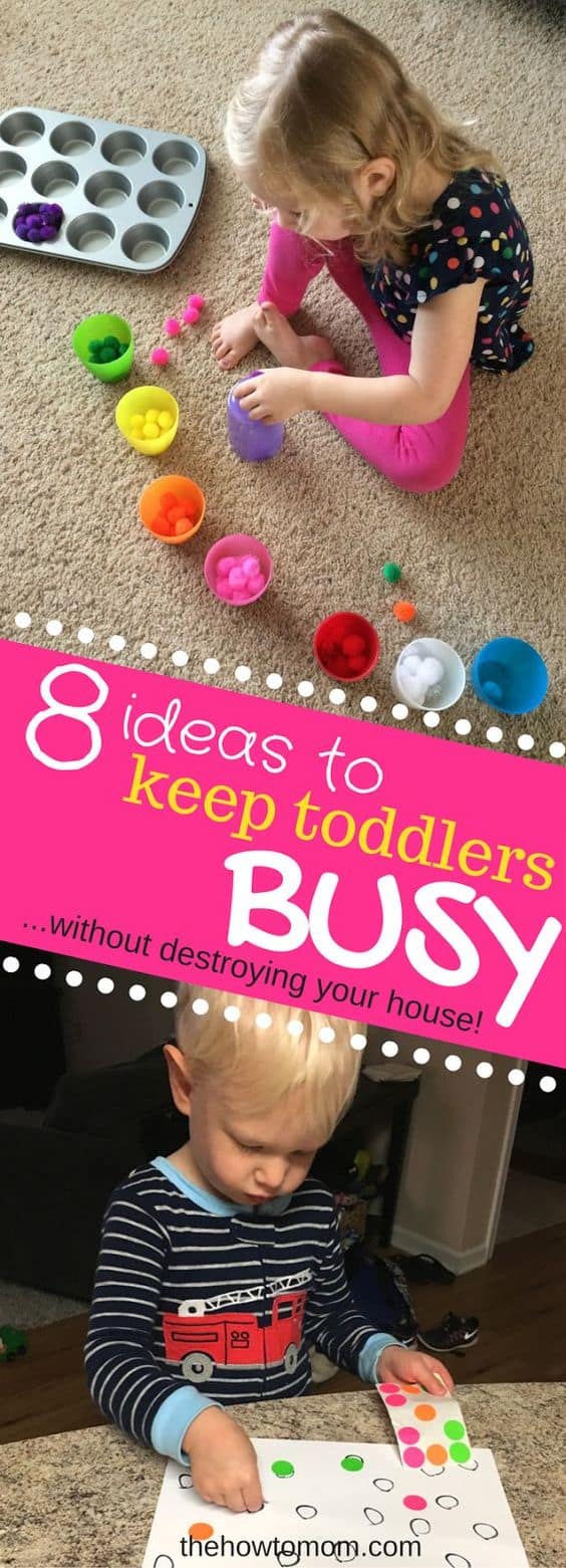 Keeping Toddlers Busy (Not Destroying Your House) The How To Mom