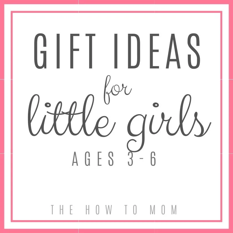 gift ideas for little girls ages 3-6