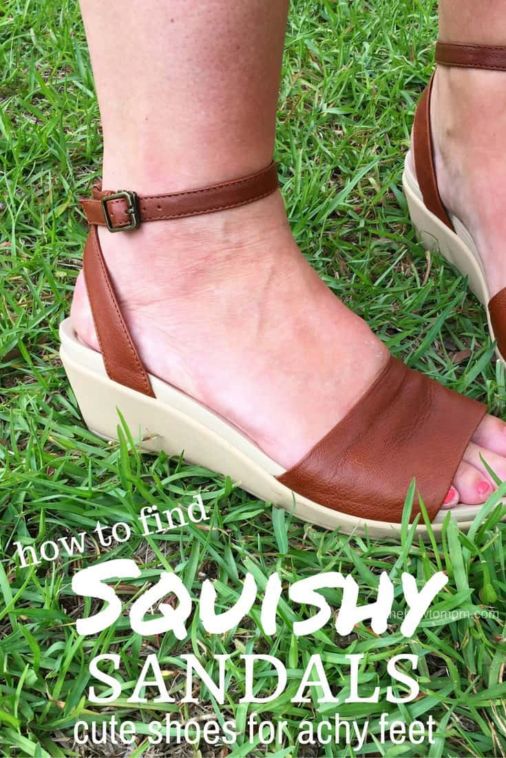 How to find super squishy sandals - round-up of cute shoes for achy feet!