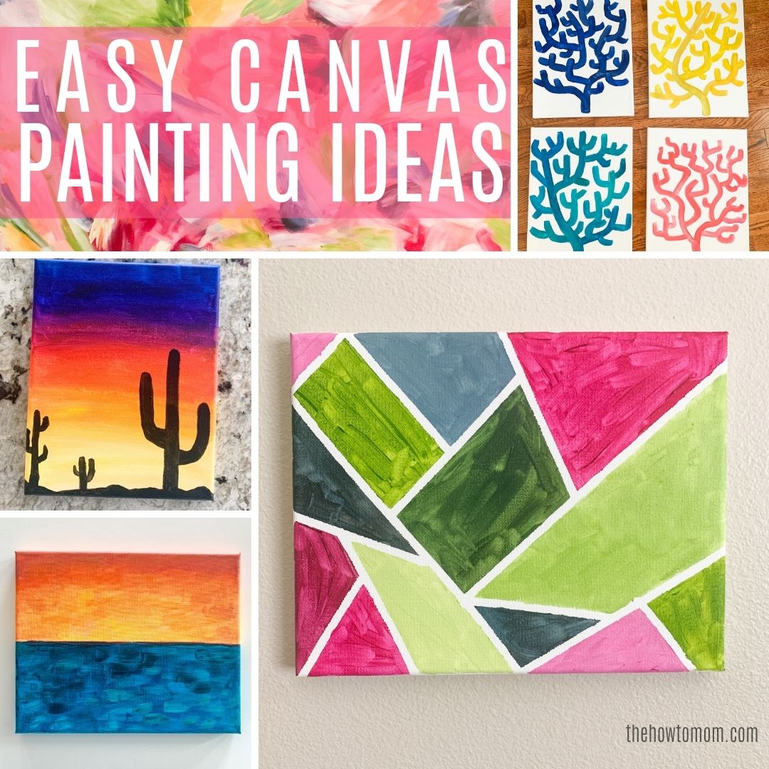 Easy Canvas Painting Ideas - 12+ DIYs for Beginners • The How To Mom